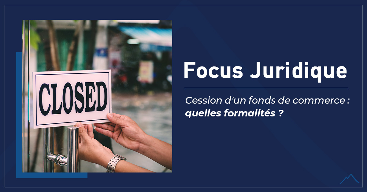 Cession d'un fonds de commerce : quelles formalités ?